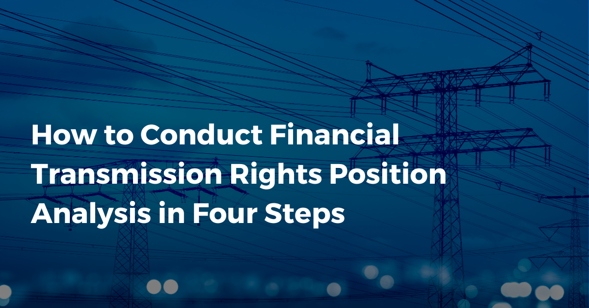 How to Conduct Financial Transmission Rights Position Analysis in Four Steps