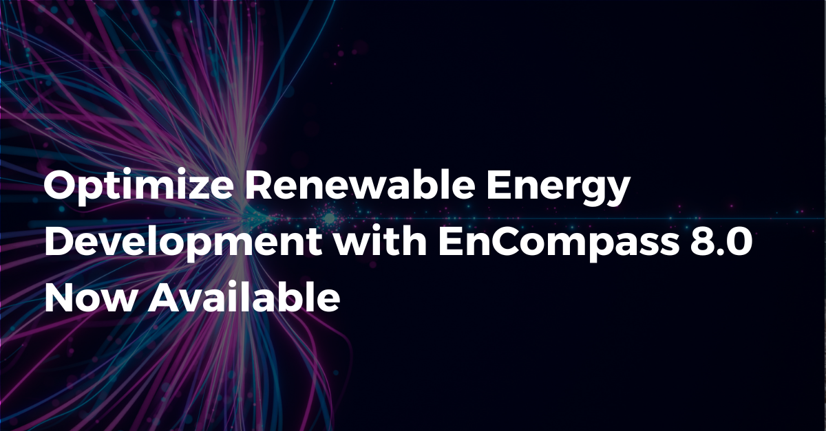 Optimize Renewable Energy Development with EnCompass 8.0  Now Available